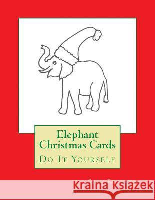 Elephant Christmas Cards: Do It Yourself Gail Forsyth 9781517179793 Createspace - książka