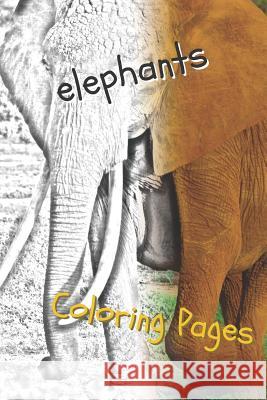 Elephant Coloring Pages: Beautiful Coloring Pages with Animal for Adults and for Kids Coloring Pages 9781090737113 Independently Published - książka