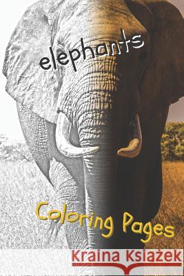 Elephant Coloring Pages: Beautiful Coloring Pages with Animal for Adults and for Kids Coloring Pages 9781090737120 Independently Published - książka