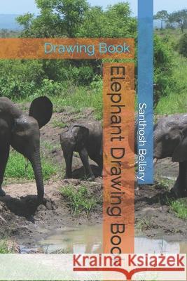 Elephant Drawing Book: Drawing Book Bellary, Santhosh 9798421291558 Independently published - książka