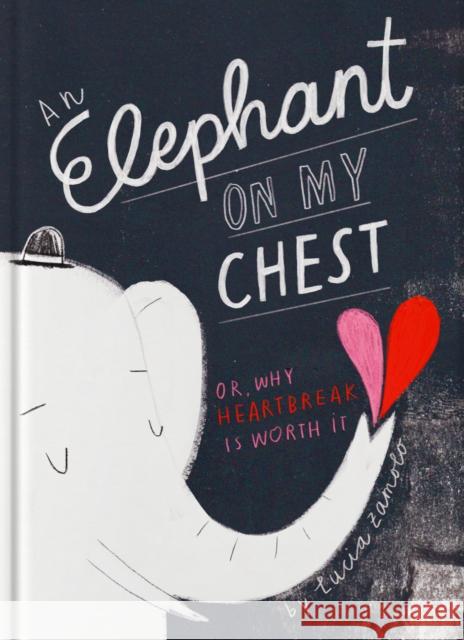 Elephant on My Chest: Or, Why Heartbreak Is Worth It Lucia Zamolo 9781962098045 Tra Publishing - książka