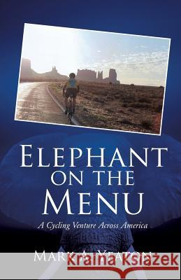 Elephant on the Menu Mark a Yeaton 9781498470773 Xulon Press - książka