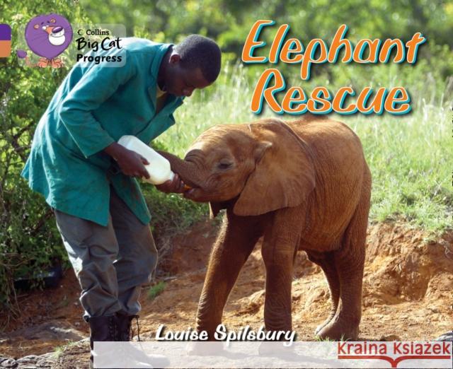 Elephant Rescue: Band 08 Purple/Band 12 Copper Spilsbury, Louise 9780007498512 HarperCollins Publishers - książka