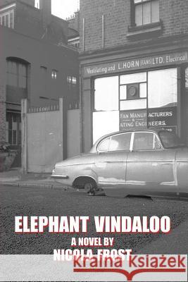 Elephant Vindaloo Nicola Frost Martin J. Goldsmith 9780989185035 Severed Head Publications - książka
