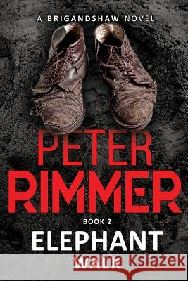 Elephant Walk: The Brigandshaw Chronicles Book 2 Peter Rimmer   9780995756113 Kamba Limited - książka