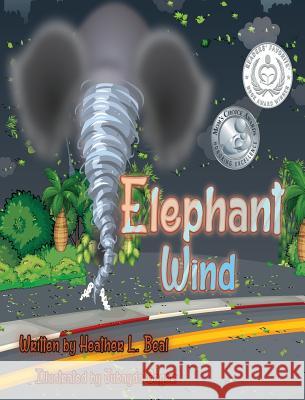 Elephant Wind: A Tornado Safety Book Heather L. Beal 9780998791241 Train 4 Safety Press - książka