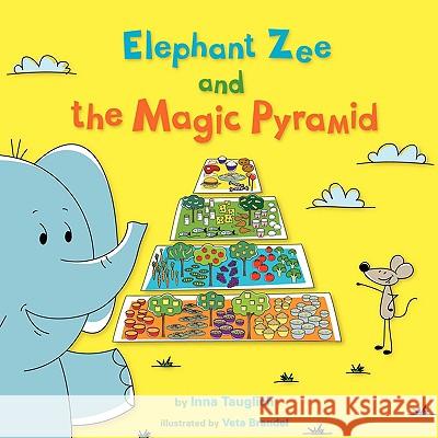 Elephant Zee and the Magic Pyramid Inna Tauglich, Veta Brandel 9781438948843 AuthorHouse - książka