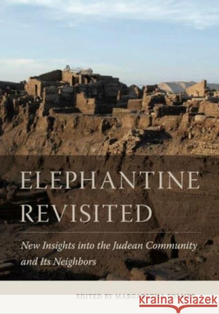 Elephantine Revisited: New Insights Into the Judean Community and Its Neighbors Margaretha Folmer 9781646021635 Eisenbrauns - książka