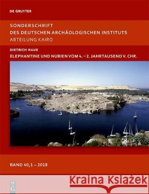 Elephantine Und Nubien Vom 4. - 2. Jahrtausend V.Chr. Dietrich Raue 9783110501056 de Gruyter - książka