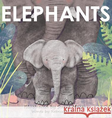 Elephants Rebecca Heller, Suzie Mason 9780692945643 Like a Girl Press - książka