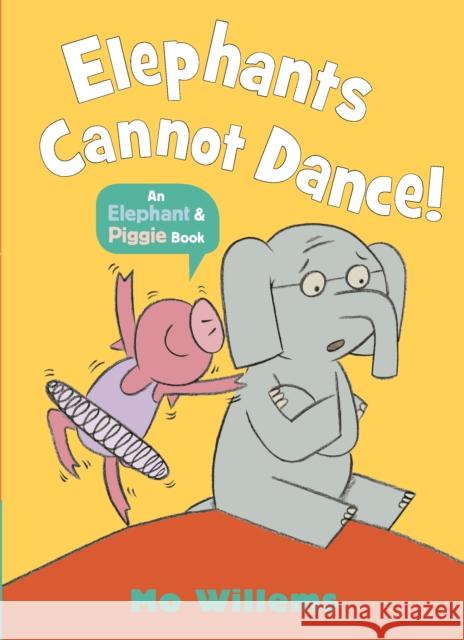 Elephants Cannot Dance! Mo Willems 9781529512359 Walker Books Ltd - książka