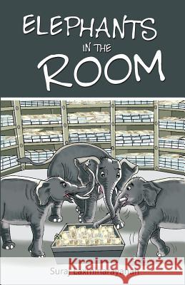 Elephants in the Room Suraj Laxminarayanan 9781791543631 Independently Published - książka
