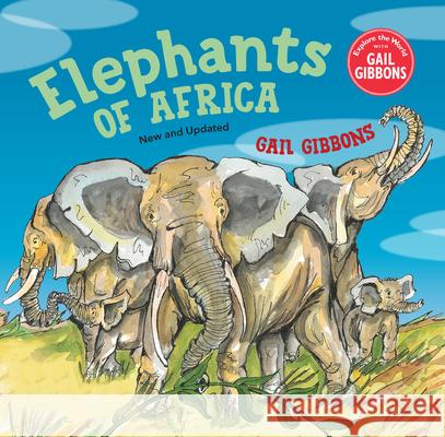 Elephants of Africa (New & Updated Edition) Gail Gibbons 9780823449880 Holiday House - książka
