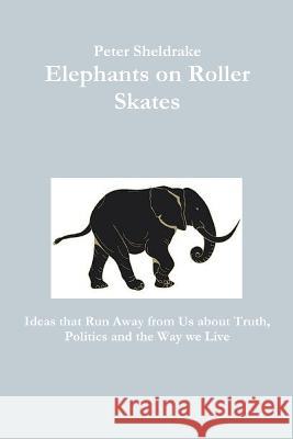 Elephants on Roller Skates Peter Sheldrake 9780989346603 Travelling North - książka