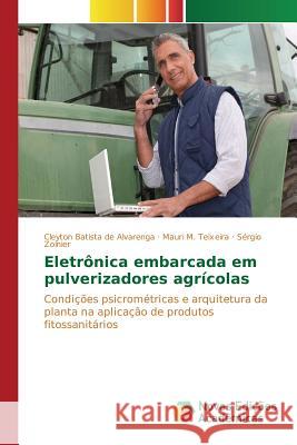 Eletrônica embarcada em pulverizadores agrícolas Batista de Alvarenga Cleyton 9783639845310 Novas Edicoes Academicas - książka