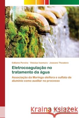 Eletrocoagulação no tratamento da água Pereira, Edilaine 9786202040471 Novas Edicioes Academicas - książka