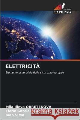 ELETTRICITÀ Obretenova, Mila Ilieva, Popescu, Florin Gabriel, SIMA, Ioan 9786203897678 Edizioni Sapienza - książka