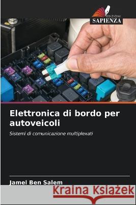 Elettronica di bordo per autoveicoli Jamel Ben Salem   9786206030188 Edizioni Sapienza - książka