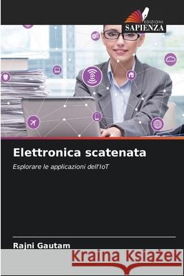 Elettronica scatenata Rajni Gautam 9786207492381 Edizioni Sapienza - książka