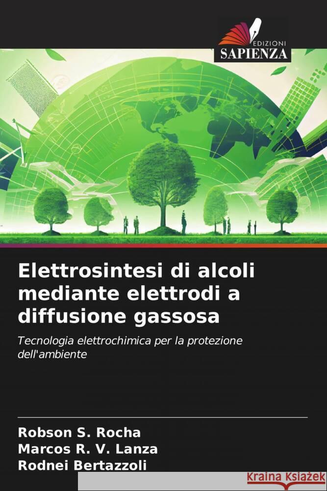 Elettrosintesi di alcoli mediante elettrodi a diffusione gassosa Robson S Marcos R Rodnei Bertazzoli 9786208192884 Edizioni Sapienza - książka