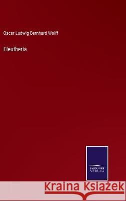 Eleutheria Oscar Ludwig Bernhard Wolff   9783375085353 Salzwasser-Verlag - książka