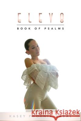 Elev8: Book of Psalms Kasey Phoenix Casal 9781504321440 Balboa Press Au - książka
