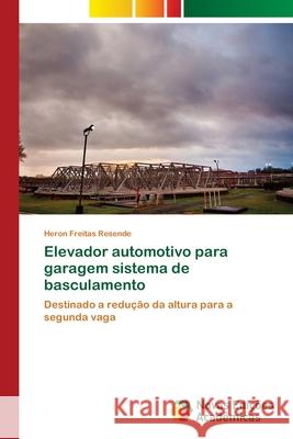 Elevador automotivo para garagem sistema de basculamento Resende, Heron Freitas 9786208878306 Novas Edições Acadêmicas - książka