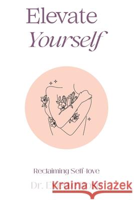 Elevate Yourself: Reclaiming Self-love Evette Rose 9798875630873 Independently Published - książka
