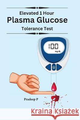 Elevated 1 Hour Plasma Glucose Pradeep P 9785191570600 Self Publish - książka