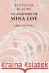 Elevated Realms   an Anatomy of Mina Loy Sara Crangle 9781399524322 Edinburgh University Press