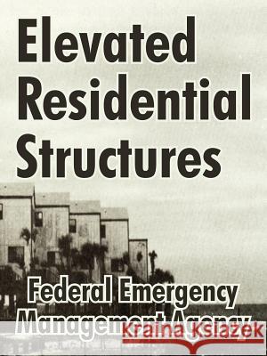 Elevated Residential Structures Federal Emergency                        Management Agency 9781410210562 University Press of the Pacific - książka