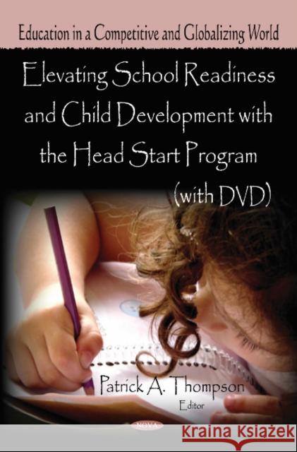 Elevating School Readiness & Child Development with the Head Start Program Patrick A Thompson 9781612091419 Nova Science Publishers Inc - książka