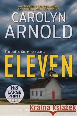 Eleven: An absolutely heart-pounding and chilling serial killer thriller Arnold, Carolyn 9781989706015 Hibbert & Stiles Publishing Inc - książka