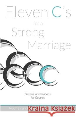 Eleven C's for a Strong Marriage: Eleven Conversations for Couples Rodney and Cheryl Sanderson-Smith 9780999818503 Rodney Sanderson-Smith - książka