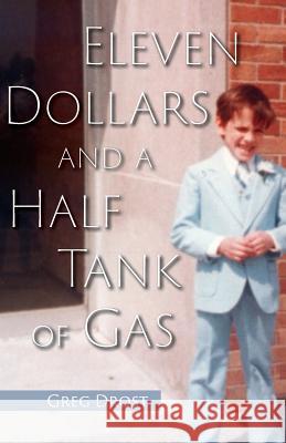 Eleven Dollars and a Half Tank of Gas Greg Drost 9781947860506 Belle Isle Books - książka