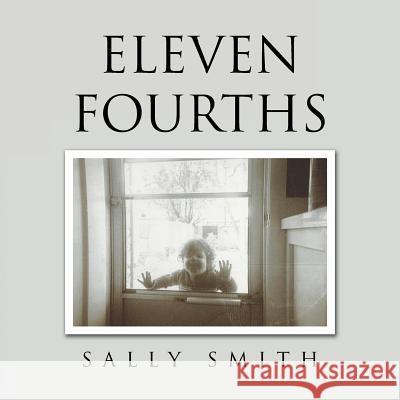 Eleven Fourths Sally Smith 9781546223801 Authorhouse - książka