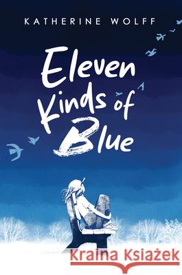 Eleven Kinds of Blue Katherine Wolff 9780823459704 Holiday House - książka