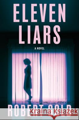 Eleven Liars Robert Gold 9781538773499 Grand Central Publishing - książka