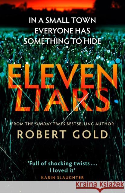 Eleven Liars: 'A plot full of shocking twists' KARIN SLAUGHTER Robert Gold 9780751582789 Little, Brown Book Group - książka