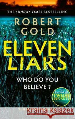 Eleven Liars: 'A plot full of shocking twists' KARIN SLAUGHTER Robert Gold 9780751582819 Little, Brown Book Group - książka