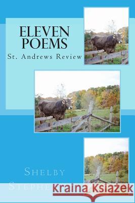 Eleven Poems St. Andrews Review: Shelby Stephenson Shelby Stephenson Ted Wojtasik Christy Mitchell 9781511789370 Createspace - książka
