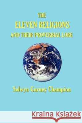 Eleven Religions and Their Proverbial Lore Selwyn Gurney Champion 9781931541824 Simon Publications - książka