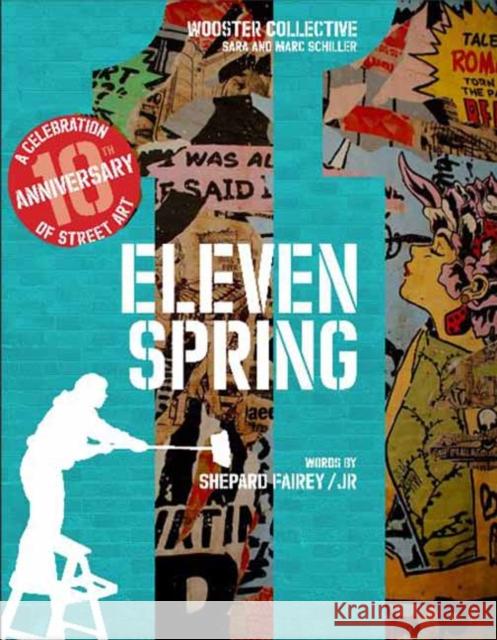 Eleven Spring: A Celebration of Street Art Shepard Fairey Marc Schiller Randy Kennedy 9780997653601 Wooster Editions - książka