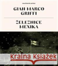 Železnice Mexika Gian Marco Griffi 9788053037211 Meridione - książka