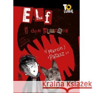 Elf i dom demonów Pałasz Marcin 9788382084511 Literatura - książka