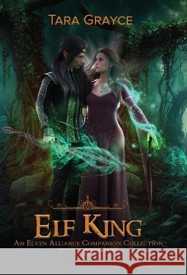 Elf King Tara Grayce   9781943442430 Sword & Cross Publishing - książka