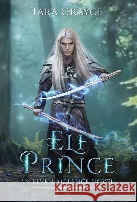 Elf Prince Tara Grayce   9781943442256 Sword & Cross Publishing - książka