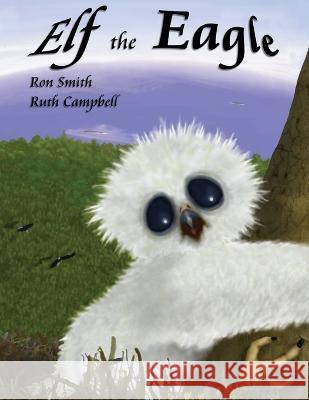 Elf the Eagle Ron Smith Ruth Campbell 9781772442809 Rock's Mills Press - książka