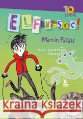ELFantastic! Marcin Pałasz, Katarzyna Kołodziej 9788382083149 Literatura - książka