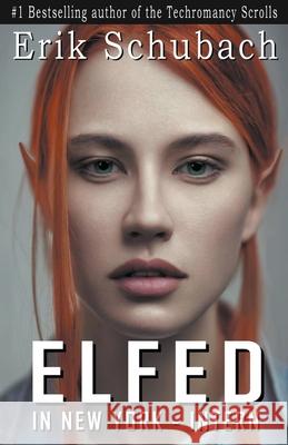 Elfed In New York: Intern Erik Schubach 9798201443399 Erik Schubach - książka